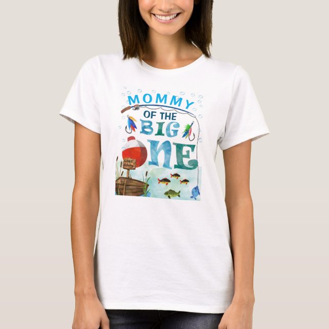 Fishing themed, O-Fish-ally, Mommy of the big One T-Shirt (Front)