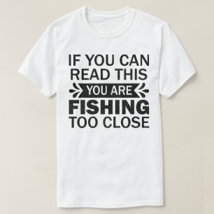 Fishing To Close Fisherman Dad Sarcastic Sayings T-Shirt