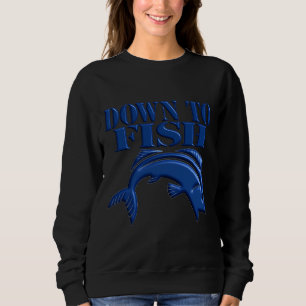 Fishing To Fish Dtf Angler Fisherman Fishing Fanat Sweatshirt