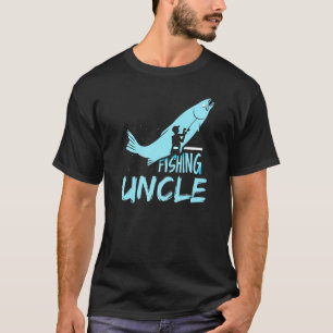Fishing Uncle Hobby Fisherman Fish Fisher T-Shirt