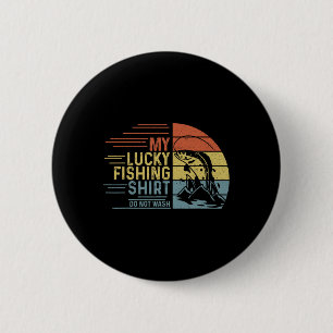 Fishing Vintage Retro My Lucky Fishing Shirt Do No 2 Inch Round Button