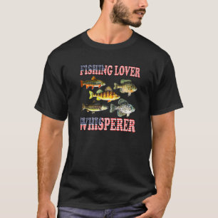 Fishing Whisperer Perch Crappie Salmon Trout Blueg T-Shirt