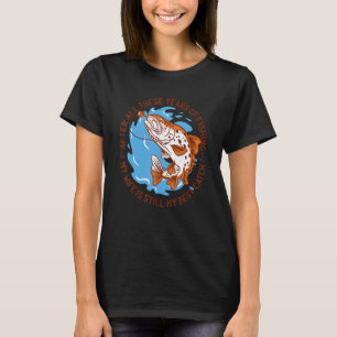 Fishing Wife Quote Years of Fishing Wife is my B T-Shirt