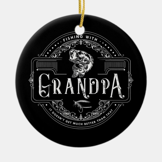 Fishing With Grandpa Doesn't Get Much Better Ceramic Ornament (Front)