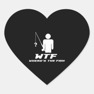 Fishing , WTF Where's The Fish , fishing pole Heart Sticker