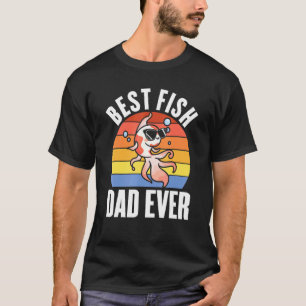 Fishkeeper Goldfish Aquarium Fish Best Fish Dad Ev T-Shirt