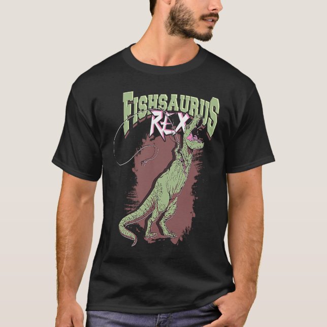 Fishsaurus rex u2013 Trout fishing Rex T-Shirt (Front)