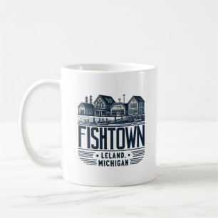 Fishtown Leland Michigan Funny Coffee Mug