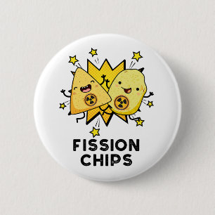 Fission Chips Funny Physics Food Pun  2 Inch Round Button