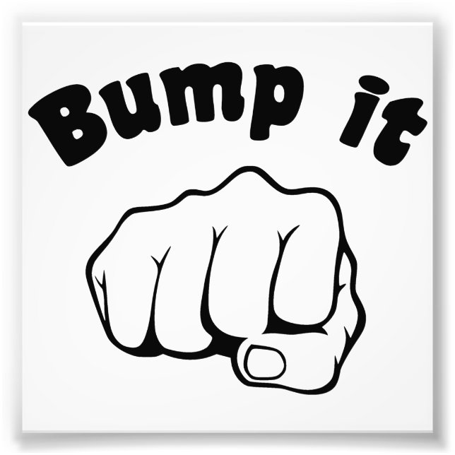 Fist Bump It Photo Print (Front)