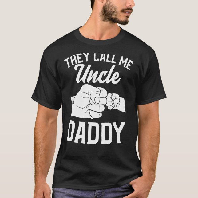 Fistbump They Call Me Uncle Daddy T-Shirt (Front)