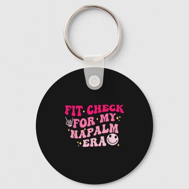 Fit-check For My Napalm Era Design  Keychain (Front)