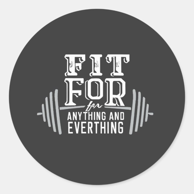 Fit For Anything and Everything Classic Round Sticker (Front)
