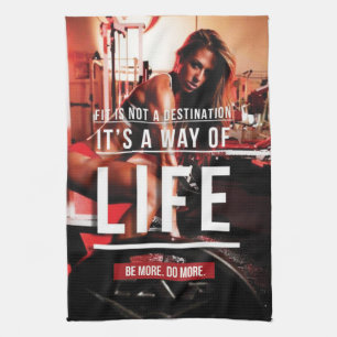 Fit Is Not A Destination. It's A Way of Life - Gym Kitchen Towel
