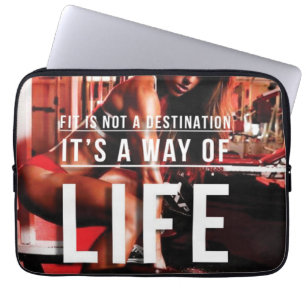 Fit Is Not A Destination. It's A Way of Life - Gym Laptop Sleeve