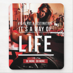 Fit Is Not A Destination. It's A Way of Life - Gym Mouse Pad