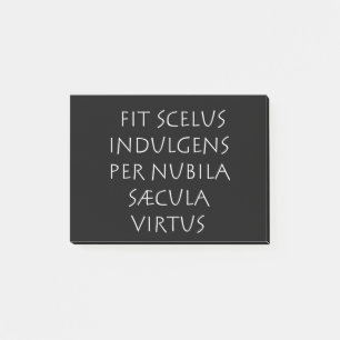 Fit scelus indulgens per nubila saecula virtus post-it notes
