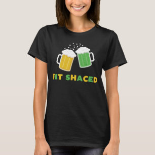 Fit Schaced St Patrick s Day Drunk Drinks Bar Cra T-Shirt