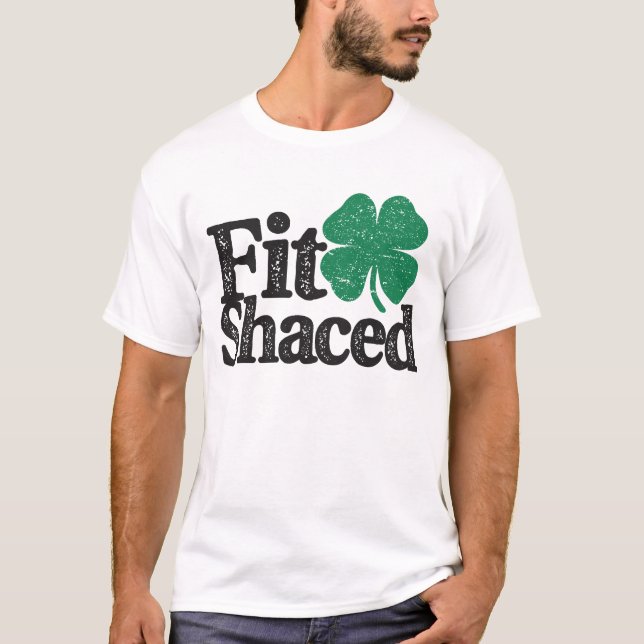 Fit Shaced Funny Irish Drinking St Patricks Day T-Shirt (Front)