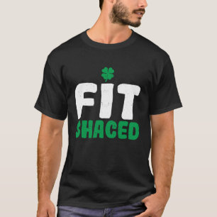 Fit Shaced Funny Irish Roots Pride St Patricks Day T-Shirt