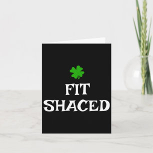 Fit-shaced St Patrick's Day Irish Funny Drinking Card