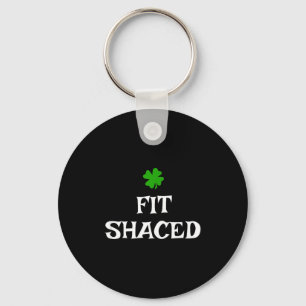 Fit-shaced St Patrick's Day Irish Funny Drinking Keychain