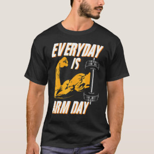 Fitness Arm Day Sayings For Weightlifter Bodybuild T-Shirt