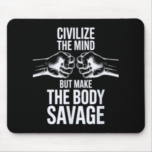 Fitness Civilize Mind, Make Body Savage Sport Gym Mouse Pad