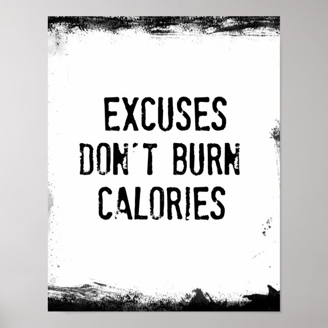 Fitness: Excuses Don't Burn Calories Quote Poster (Front)