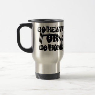 Fitness Go Heavy Or Go Home Travel Mug