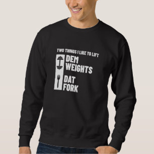 Fitness Gym Meme - Weightlifting Bodybuilder - Wor Sweatshirt