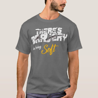 Fitness Gym Motivational Quote Theres Bravery In B T-Shirt
