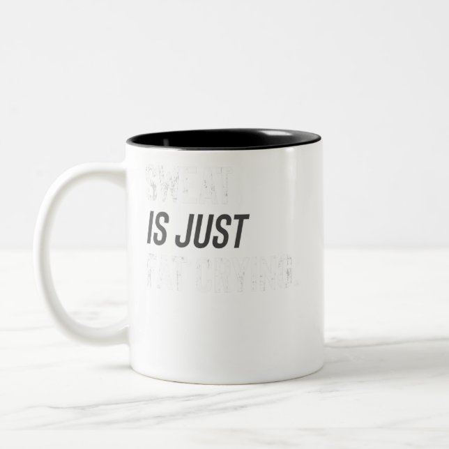 Fitness Gym Workout Motivation Sweat Is Fat Crying Two-Tone Coffee Mug (Left)