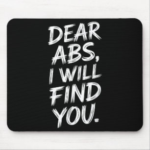 Fitness Humour Dear Abs Saying For Lifting And Exe Mouse Pad