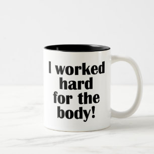 Fitness I Worked Hard For The Body Two-Tone Coffee Mug