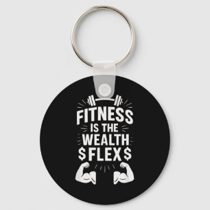 Fitness Is The Wealth Flex, Motivational Saying _1 Keychain