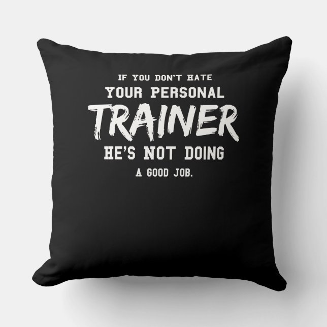 Fitness Personal Trainer Gym Motivation Throw Pillow (Front)