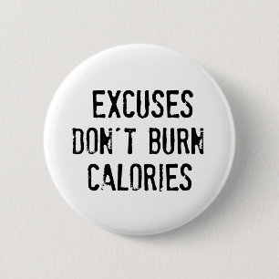 Fitness Quote. Excuses Don't Burn 2 Inch Round Button