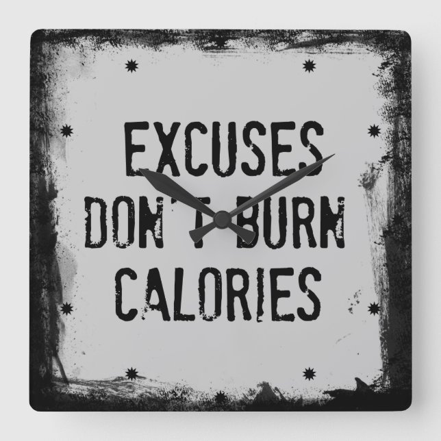 Fitness Quote. Excuses Don't Burn Square Wall Clock (Front)