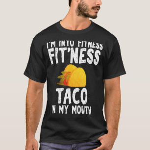Fitness Taco In My Mouth Sarcastic Taco Themed App T-Shirt