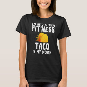 Fitness Taco In My Mouth Sarcastic Taco Themed App T-Shirt