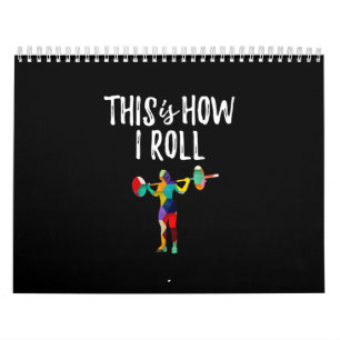 Fitness This is How I Roll Gym Bodybuilding Girl Calendar