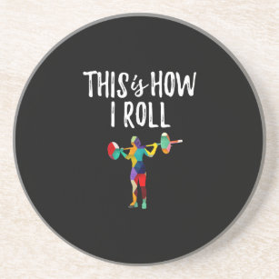 Fitness This is How I Roll Gym Bodybuilding Girl Coaster