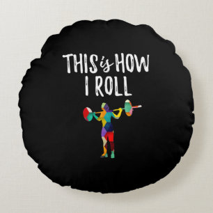 Fitness This is How I Roll Gym Bodybuilding Girl Round Pillow