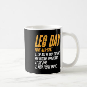 Fitness Training Workout Gym Leg Day Definition Coffee Mug