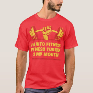 Fitness Turkey in My Mouth Funny Workout Humour Gy T-Shirt