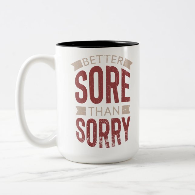 Fitness Workout Gym Better Sore Sorry Saying Two-Tone Coffee Mug (Left)