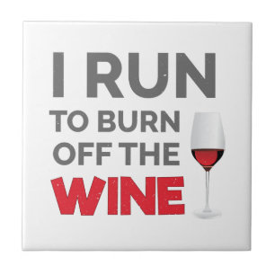 Fitness Workout I Run To Burn Off The Wine Tile