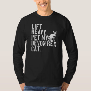 Fitness Workout Lift Heavy Pet My Devon Rex Cat T-Shirt