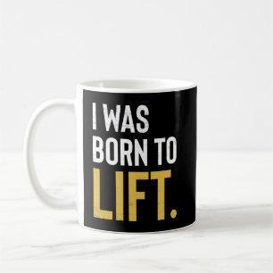 Fitness Workout Motivation Born To Lift Coffee Mug